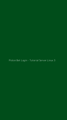 Tampilan Antarmuka Aplikasi Piston Bet Login - Tutorial Server Linux - 3