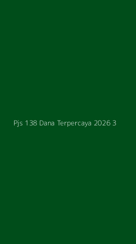 Tampilan Antarmuka Aplikasi Pjs 138 Dana Terpercaya 2026 - 3