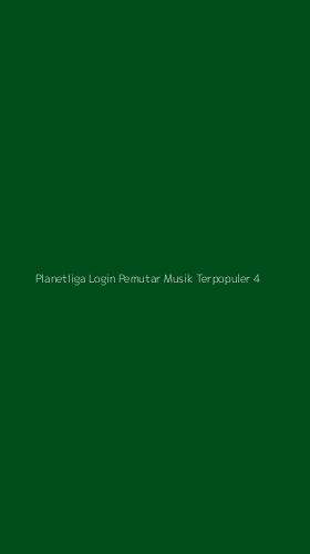 Tampilan Antarmuka Aplikasi Planetliga Login Pemutar Musik Terpopuler - 4