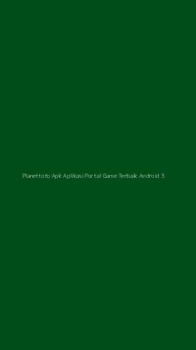 Tampilan Antarmuka Aplikasi Planettoto Apk Aplikasi Portal Game Terbaik Android - 3