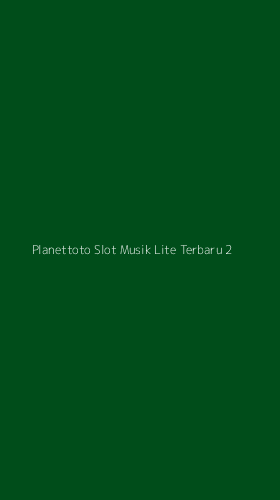 Tampilan Antarmuka Aplikasi Planettoto Slot Musik Lite Terbaru - 2