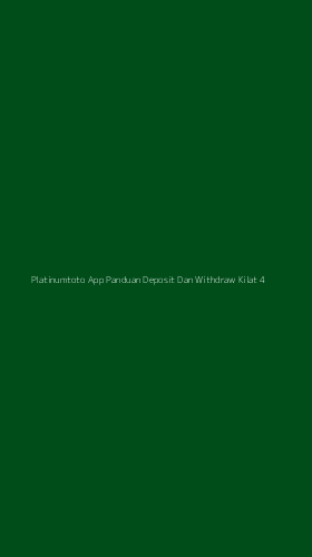 Tampilan Antarmuka Aplikasi Platinumtoto App Panduan Deposit Dan Withdraw Kilat - 4