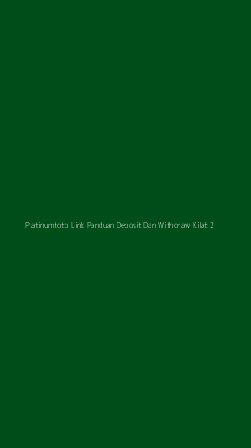 Tampilan Antarmuka Aplikasi Platinumtoto Link Panduan Deposit Dan Withdraw Kilat - 2