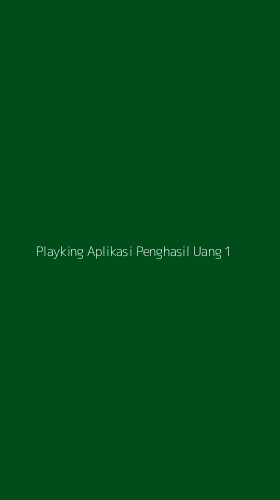 Tampilan Antarmuka Aplikasi Playking Aplikasi Penghasil Uang - 1
