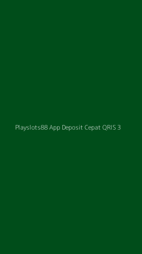 Tampilan Antarmuka Aplikasi Playslots88 App Deposit Cepat Qris - 3