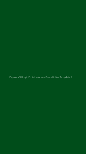 Tampilan Antarmuka Aplikasi Playslots88 Login Portal Informasi Game Online Terupdate - 2
