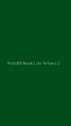 Tampilan Antarmuka Aplikasi Pluto88 Musik Lite Terbaru - 2