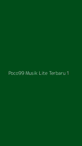 Tampilan Antarmuka Aplikasi Poco99 Musik Lite Terbaru - 1