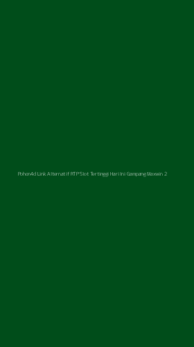 Tampilan Antarmuka Aplikasi Pohon4d Link Alternatif Rtp Slot Tertinggi Hari Ini Gampang Maxwin - 2