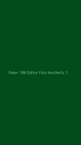 Tampilan Antarmuka Aplikasi Poker 188 Editor Foto Aesthetic - 1