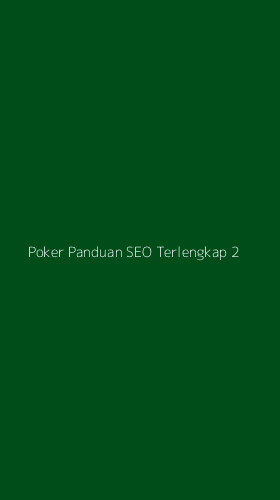 Tampilan Antarmuka Aplikasi Poker Panduan Seo Terlengkap - 2