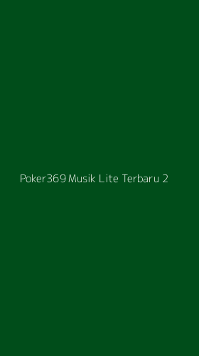 Tampilan Antarmuka Aplikasi Poker369 Musik Lite Terbaru - 2