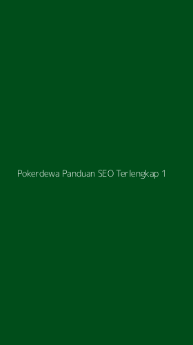 Tampilan Antarmuka Aplikasi Pokerdewa Panduan Seo Terlengkap - 1