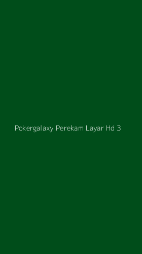 Tampilan Antarmuka Aplikasi Pokergalaxy Perekam Layar Hd - 3