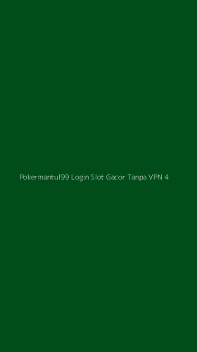 Tampilan Antarmuka Aplikasi Pokermantul99 Login Slot Gacor Tanpa Vpn - 4