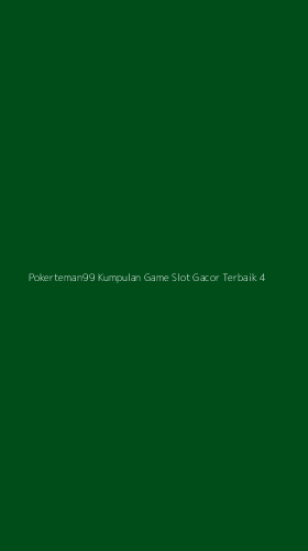 Tampilan Antarmuka Aplikasi Pokerteman99 Kumpulan Game Slot Gacor Terbaik - 4