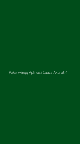Tampilan Antarmuka Aplikasi Pokerwinqq Aplikasi Cuaca Akurat - 4