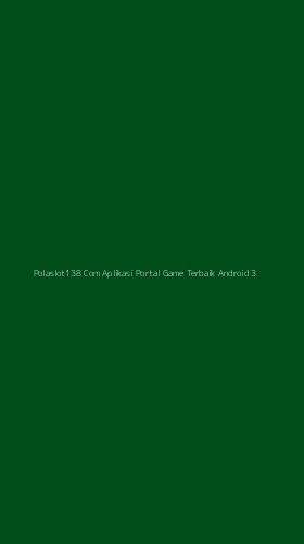 Tampilan Antarmuka Aplikasi Polaslot138 Com Aplikasi Portal Game Terbaik Android - 3