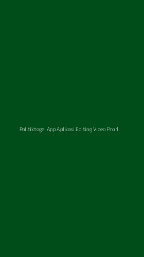 Tampilan Antarmuka Aplikasi Politiktogel App Aplikasi Editing Video Pro - 1