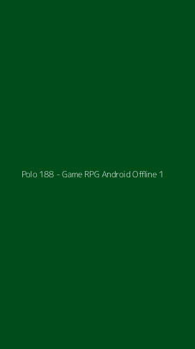 Tampilan Antarmuka Aplikasi Polo 188 - Game RPG Android Offline - 1