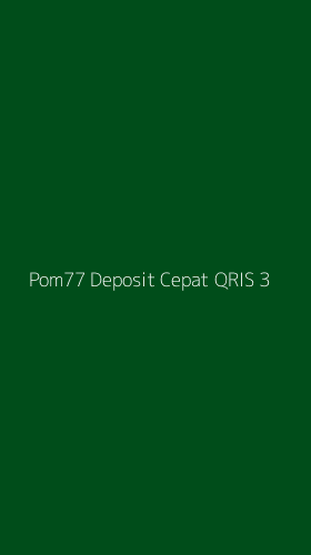 Tampilan Antarmuka Aplikasi Pom77 Deposit Cepat Qris - 3