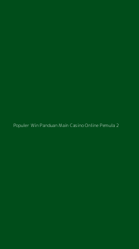 Tampilan Antarmuka Aplikasi Populer Win Panduan Main Casino Online Pemula - 2