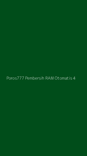 Tampilan Antarmuka Aplikasi Poros777 Pembersih Ram Otomatis - 4