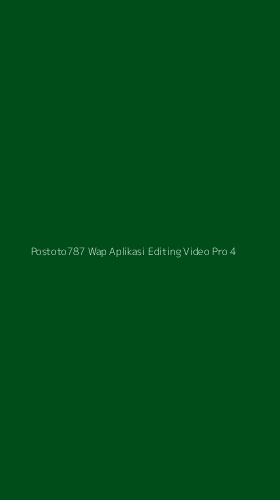 Tampilan Antarmuka Aplikasi Postoto787 Wap Aplikasi Editing Video Pro - 4