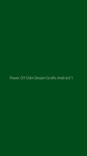 Tampilan Antarmuka Aplikasi Power Of Odin Desain Grafis Android - 1