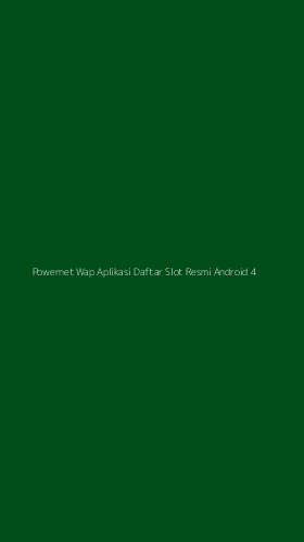 Tampilan Antarmuka Aplikasi Powernet Wap Aplikasi Daftar Slot Resmi Android - 4