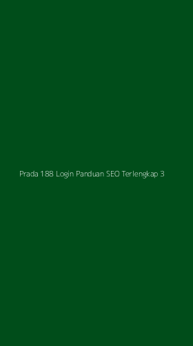 Tampilan Antarmuka Aplikasi Prada 188 Login Panduan Seo Terlengkap - 3