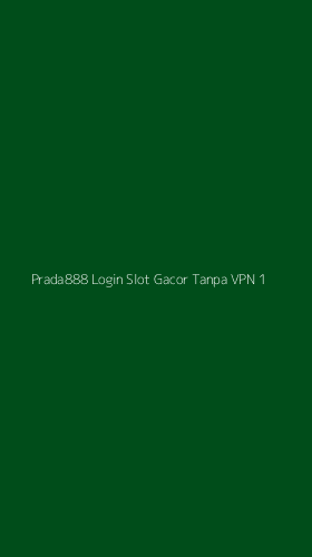 Tampilan Antarmuka Aplikasi Prada888 Login Slot Gacor Tanpa Vpn - 1
