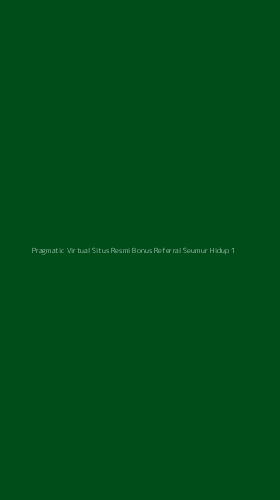 Tampilan Antarmuka Aplikasi Pragmatic Virtual Situs Resmi Bonus Referral Seumur Hidup - 1