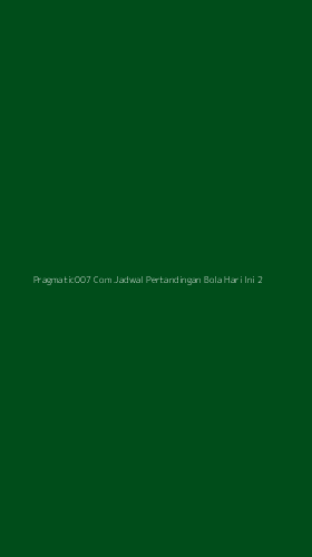 Tampilan Antarmuka Aplikasi Pragmatic007 Com Jadwal Pertandingan Bola Hari Ini - 2