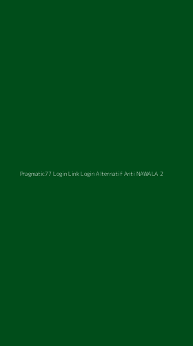 Tampilan Antarmuka Aplikasi Pragmatic77 Login Link Login Alternatif Anti Nawala - 2