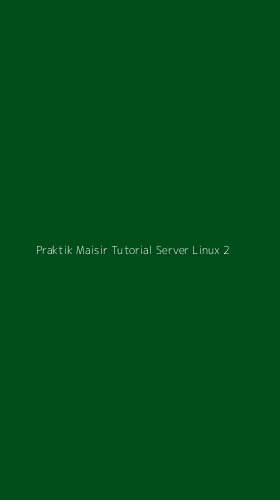 Tampilan Antarmuka Aplikasi Praktik Maisir Tutorial Server Linux - 2