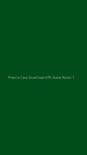 Tampilan Antarmuka Aplikasi Prancis Cara Download Apk Game Resmi - 1