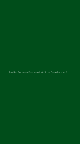 Tampilan Antarmuka Aplikasi Prediksi Betimate Kumpulan Link Situs Game Populer - 1