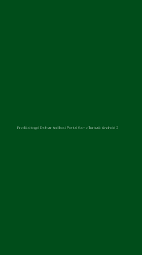 Tampilan Antarmuka Aplikasi Prediksitogel Daftar Aplikasi Portal Game Terbaik Android - 2