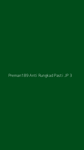 Tampilan Antarmuka Aplikasi Preman189 Anti Rungkad Pasti Jp - 3