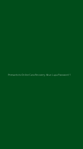 Tampilan Antarmuka Aplikasi Premantoto Online Cara Recovery Akun Lupa Password - 1