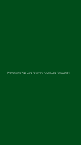 Tampilan Antarmuka Aplikasi Premantoto Wap Cara Recovery Akun Lupa Password - 4