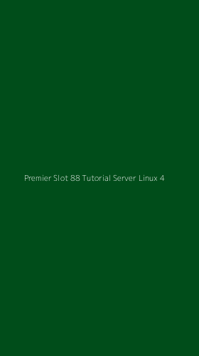 Tampilan Antarmuka Aplikasi Premier Slot 88 Tutorial Server Linux - 4