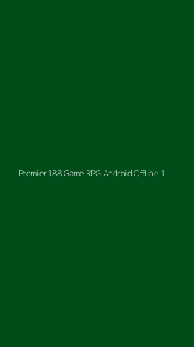 Tampilan Antarmuka Aplikasi Premier188 Game Rpg Android Offline - 1