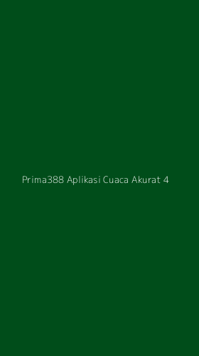 Tampilan Antarmuka Aplikasi Prima388 Aplikasi Cuaca Akurat - 4