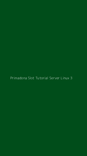 Tampilan Antarmuka Aplikasi Primadona Slot Tutorial Server Linux - 3