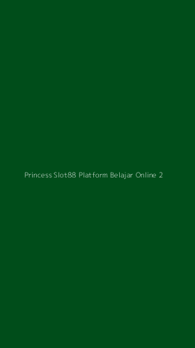 Tampilan Antarmuka Aplikasi Princess Slot88 Platform Belajar Online - 2