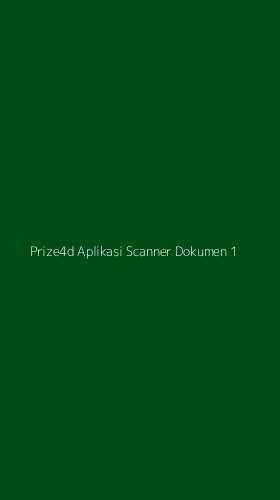 Tampilan Antarmuka Aplikasi Prize4d Aplikasi Scanner Dokumen - 1
