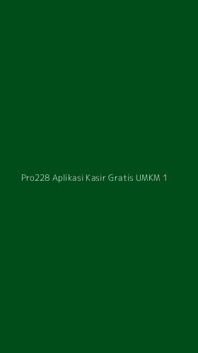 Tampilan Antarmuka Aplikasi Pro228 Aplikasi Kasir Gratis Umkm - 1
