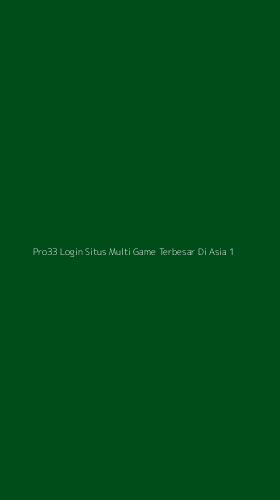 Tampilan Antarmuka Aplikasi Pro33 Login Situs Multi Game Terbesar Di Asia - 1